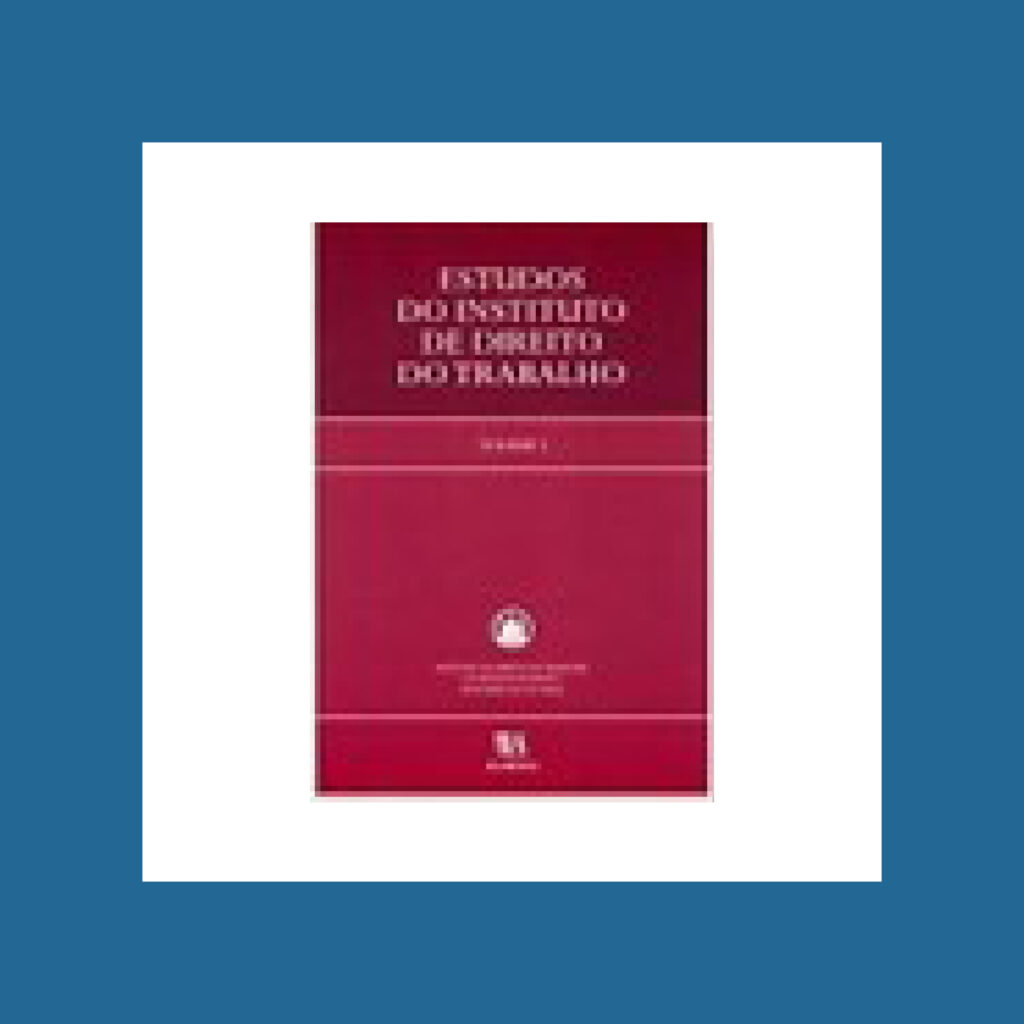Estudos do Instituto de Direito do Trabalho &ndash; Volume I